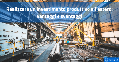 Read more about the article Realizzare un investimento produttivo all’estero: vantaggi e svantaggi